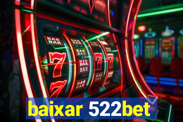 baixar 522bet